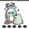 Am I The Drama Svg, Frog Svg, Cute Trendy Svg,png