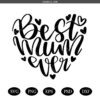Best Mum Ever Svg, Mother's Day Svg, Heart Svg