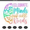Celebrate Minds of All Kinds Svg Png, Autism Svg, Special Education Svg