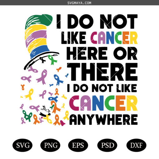 I Do Not Like Cancer Here or There Digital PNG SVG