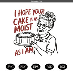 I Hope Your Cake Is As Moist As I Am SVG PNG, Trendy Vintage Retro Funny Sarcastic Adult Humor Shirt SVG PNG