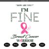 Multiple sclerosis awareness png svg, I’m Fine Breast Cancer Warrior PNG SVG