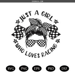 Just a Girl Who Loves Racing SVG, Racing life SVG, Checkered flag SVG