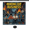 Minding Our Business Png, Social Commentary Printable png