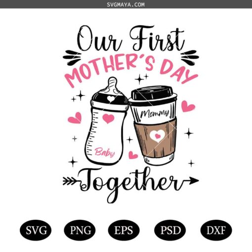 Our First Mothers Day Together Family Matching Mommy Baby Png svg