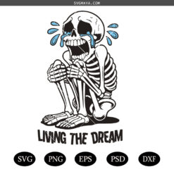 Living The Dream Svg png , Funny Skeleton Svg png