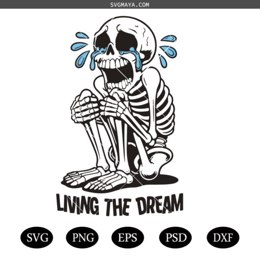 Living The Dream Svg png , Funny Skeleton Svg png