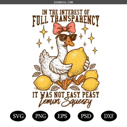 Retro Goose Lemon Humor Summer svg png ,In The Interest of Full Transparency It Was Not Easy Pasay Lemon Squeeze PNG SVG