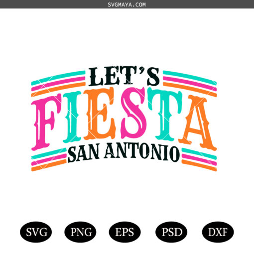 let's Fiesta  San Antonio Svg png, Cinco de Mayo SVG Png