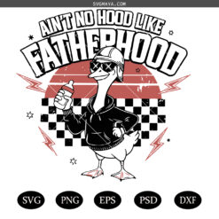 Ain't No Hood Like Father Hood SVG PNG, Father's Day SVG PNG, Father's Day Gift SVG