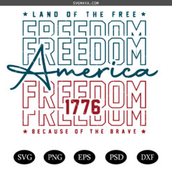 America Land Of The Free Because SVG, freedom America SVG PNG, America Brave SVG