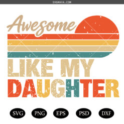 Awesome Like My Daughter SVG, Like My Daughter SVG PNG