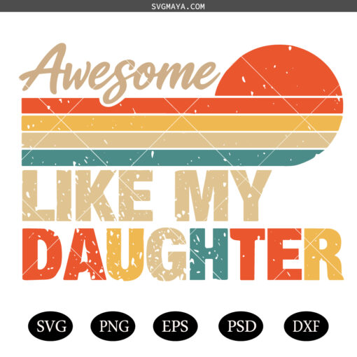 Awesome Like My Daughter SVG, Like My Daughter SVG PNG