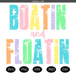 Boatin and Floatin SVG PNG, Floating River SVG PNG, Vacation Summer Lake Sublimation SVG