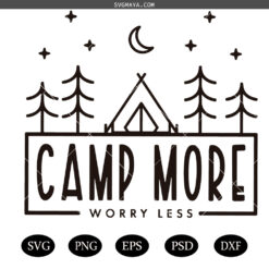 Camp more worry less SVG, Vacation SVG, Camping life SVG