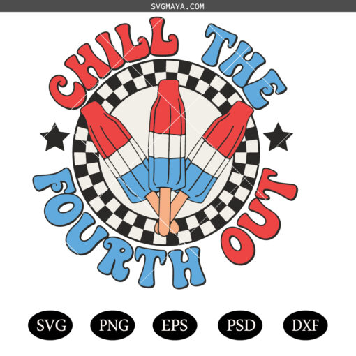 Chill The Fourth Out SVG PNG, American Popsicle SVG PNG