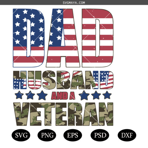 Dad Husband and a veteran SVG,,4th of july father SVG PNG, dad varsity