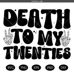 Death to my Twenties SVG PNG, 30th birthday SVG PNG ,Thirtieth Birthday SVG PNG