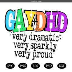 GAYDHD Funny Pride SVG PNG, Very dramatic sparkly proud SVG PNG,GAYDHD  flag  SVG PNG