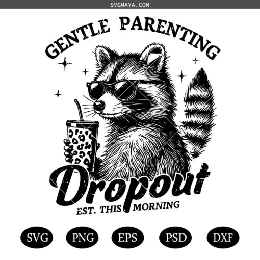 Gentle Parenting Dropout PNG SVG, Tired Parent Humor Design SVG PNG