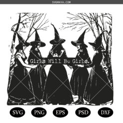 Girls Will Be Girls SVG, Witchy Birthday Gift SVG PNG, Halloween witch SVG PNG