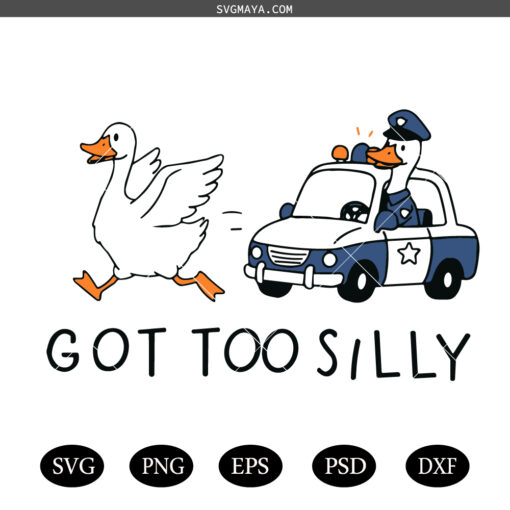 Got Too Silly  SVG PNG, Silly Goose SVG PNG, Funny Goose Design SVG PNG