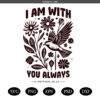 I Am With You Always SVG PNG, Christian Religious SVG PNG