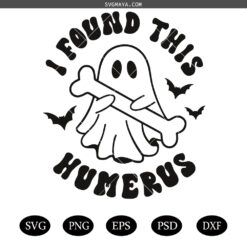 I Found This Humerus SVG PNG, Halloween Quote SVG PNG, Halloween Cute Ghost Svg
