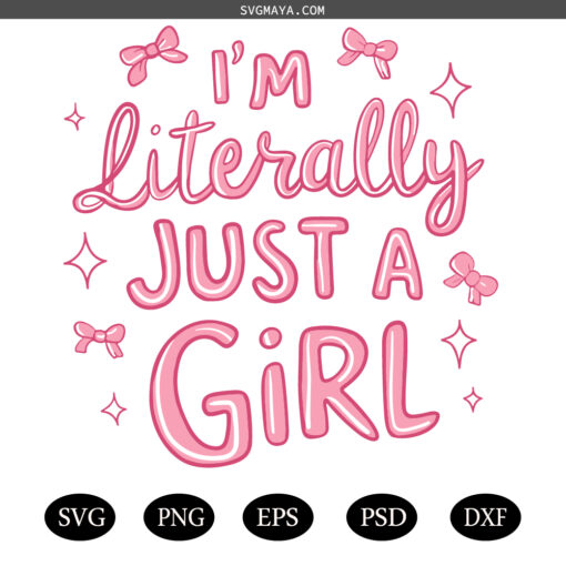 Im Literally Just A Girl SVG PNG, Bow Sticker Design SVG PNG, Girlhood SVG PNG