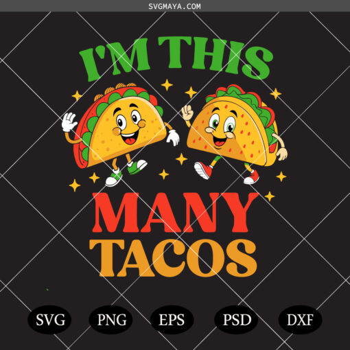 I'm This Many Tacos SVG PNG, Taco Birthday SVG PNG