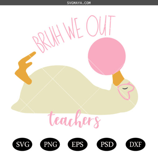 Last day of School Teacher SVG PNG, Bruh we out Teacher SVG PNG, Schools Out For Summer Silly Goose Teacher SVG PNG