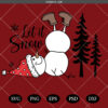 Let it Snowflake SVG, Snow Man Cut SVG, Christmas SnowMan SVG