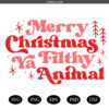 Merry Christmas Ya Filthy Animal SVG PNG, Holiday quote SVG ,Christmas SVG
