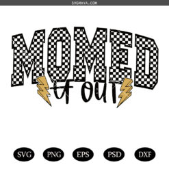 Momed TF out SVG PNG, mother's day SVG PNG, retro Momed TF out SVG PNG