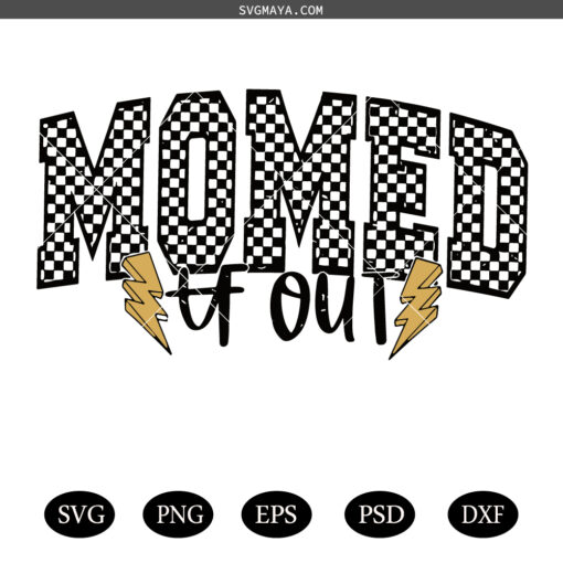Momed TF out SVG PNG, mother's day SVG PNG, retro Momed TF out SVG PNG