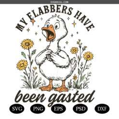 My Flabbers Have Been Gasted SVG PNG, Gag Gift Rude Goose Mood Snarky Animal SVG PNG