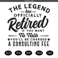 Retirement  SVG PNG, The Legend Has Officially Retired SVG PNG