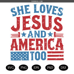 She loves Jesus and America Too SVG PNG,  America Christian SVG PNG