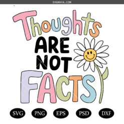 Thoughts Are Not Facts Daisy PNG SVG,  Retro Smiley Face SVG PNG, Popular Viral PNG SVG