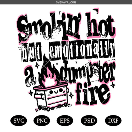 Women’s Sarcasm SVG PNG, Smokin' Hot But Emotionally SVG PNG, Sarcastic Funny Mental health SVG PNG