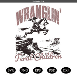 Wrangling Country SVG PNG, Retro Southern SVG PNG, Feral Children SVG