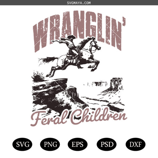 Wrangling Country SVG PNG, Retro Southern SVG PNG, Feral Children SVG