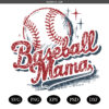 Baseball Mama PNG SVG, Baseball season SVG PNG, Baseball Game Day SVG PNG