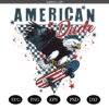 American Dude SVG, Fourth of July SVG, American Eagle SVG, 4th of July SVG