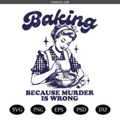 Baking Because Murder Is Wrong SVG, Retro Tote Bags SVG, Vintage Graphic Tees SVG