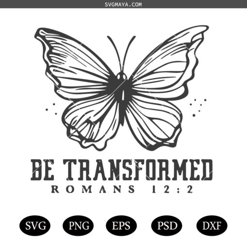Be Transformed Svg Png, Bible Verse Svg, Jesus Svg Quotes God Svg