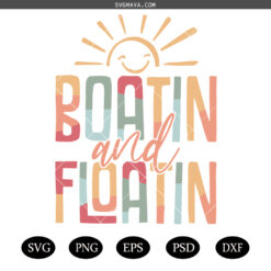 Boatin and Floatin SVG PNG, Summer Lake Sublimation, Lake Life SVG PNG, Vacation Lake Vibes SVG PNG