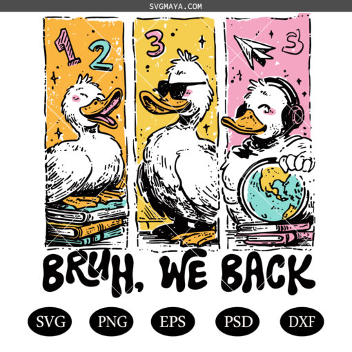 Bruh We Back PNG SVG, Silly Goose Back to School SVG PNG, Retro Goose Humor First Day SVG PNG