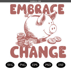 Embrace Change Piggy SVG PNG, Piggy Bank Vintage SVG PNG,  Little SVG PNG