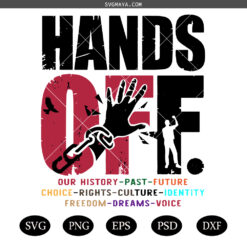 Hands Off Protest PNG SVG, Empowerment Apparel SVG PNG, Protest Apparel SVG PNG